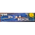 Life is a Beach 